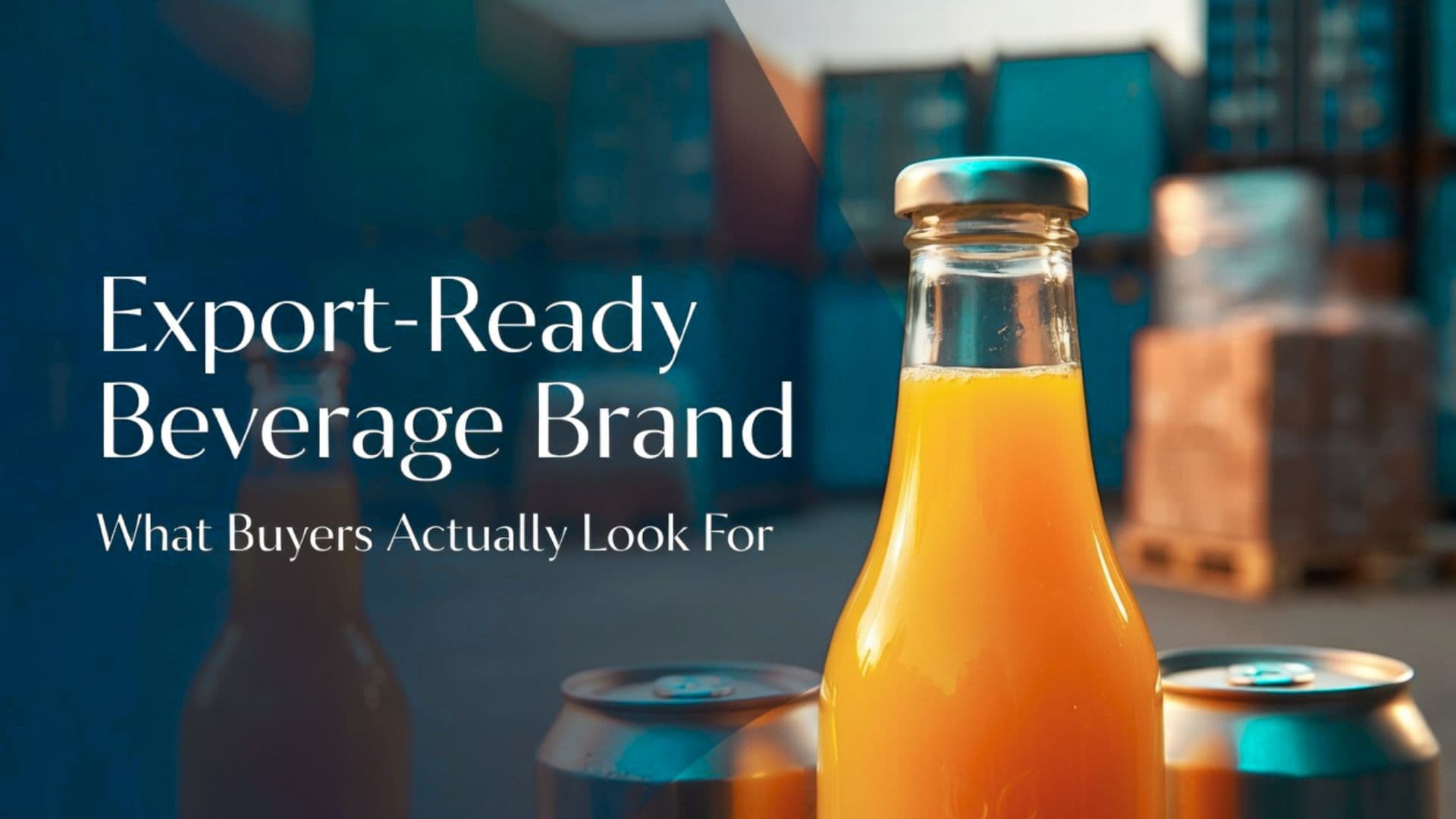 What Makes a Beverage Brand Export-Ready